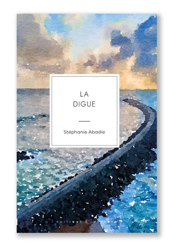 La Digue, de Stéphanie Abadie