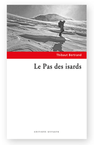 Le Pas des isards - un thriller à Gavarnie - Thibaut bertrand - Editions Gypaète