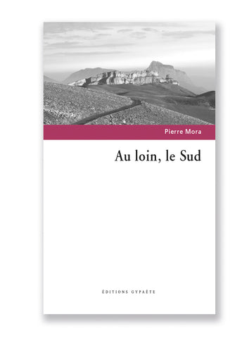 Au loin, le Sud, de Pierre Mora