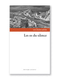 Les os du silence, de Loïc-André Lahitte