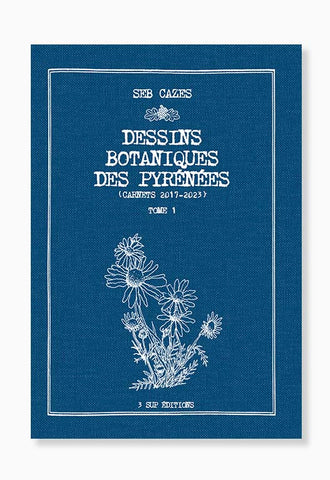 Dessins botaniques des Pyrénées- Tome 1