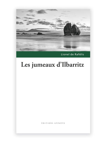 Les jumeaux d'Ilbarritz, de Lionel de Rafélis