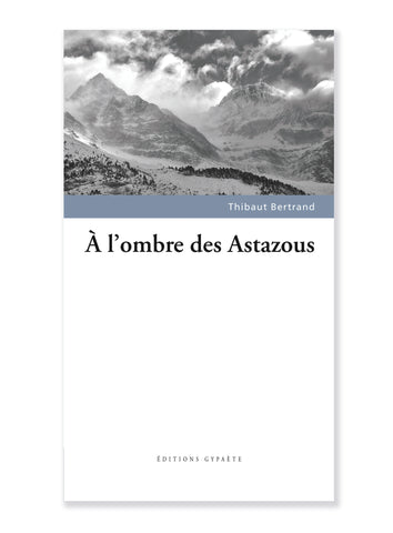 À l'ombre des Astazous, de Thibaut Bertrand