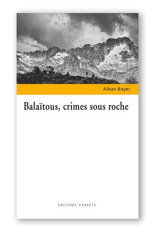 Balaîtous, crimes sous roche, d'Alban BOYER