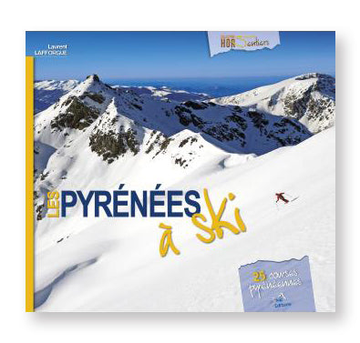 Les Pyrénées à ski de Laurent Lafforgue