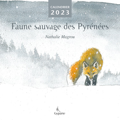 "Faune sauvage des Pyrénées" Calendrier 2023 de Nathalie Magrou