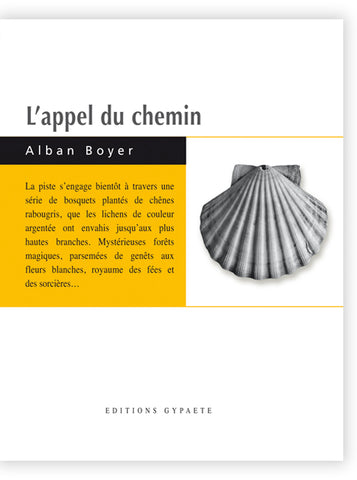 Editions gypaètes - Dominique Julien - Alban Boyer - L'appel du chemin